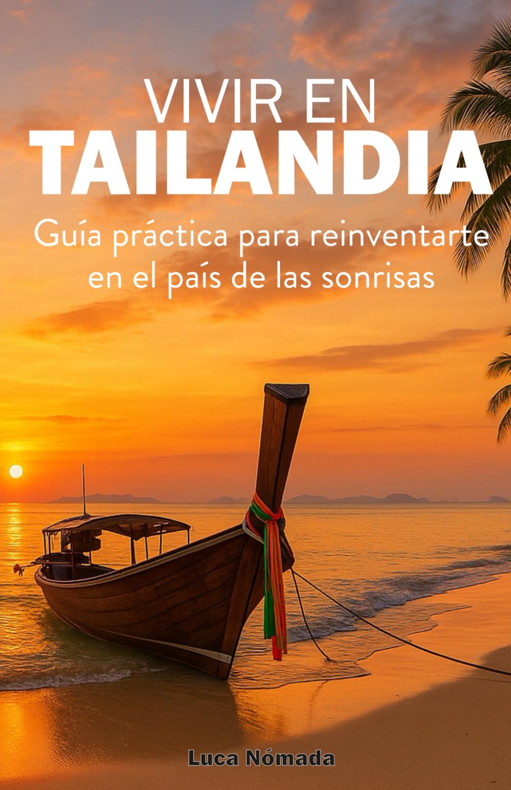 Vivir en Tailandia: Guía práctica para reinventarte en el país de las sonrisas