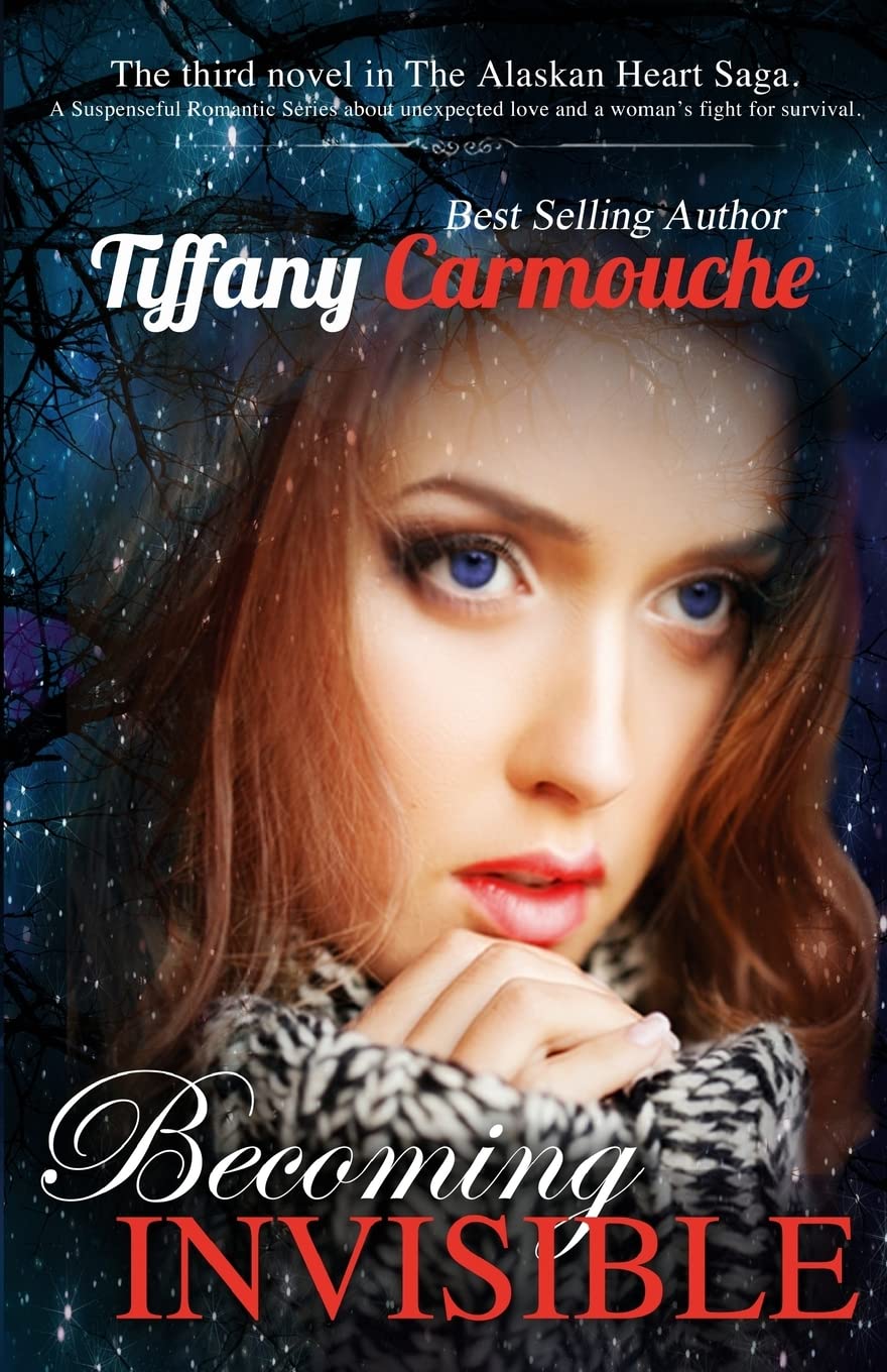 Becoming Invisible: Volume 3 (Alaskan Heart Saga)