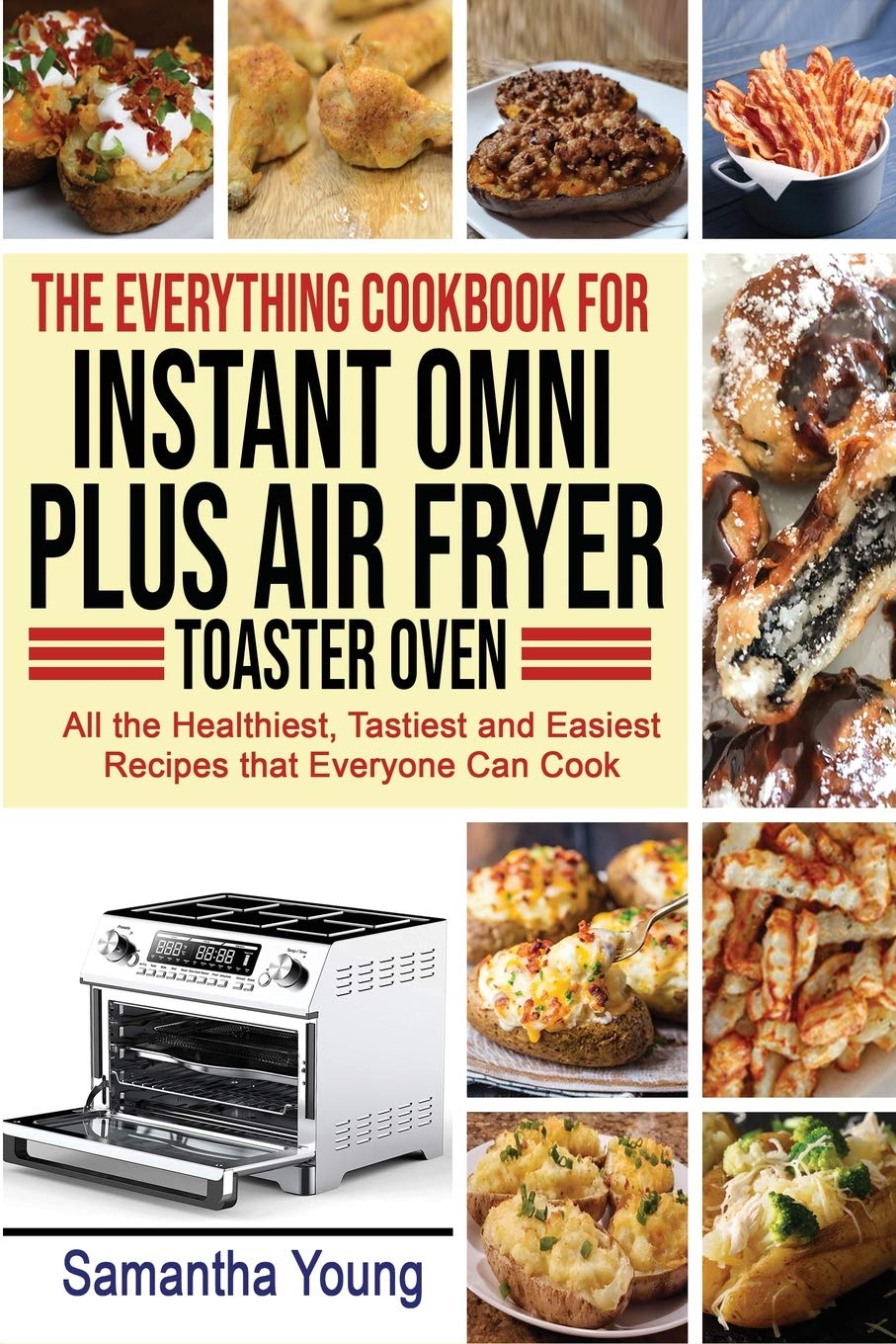The Everything Cookbook for Instant Omni Plus Air Fryer Toaster Oven All the Healthiest