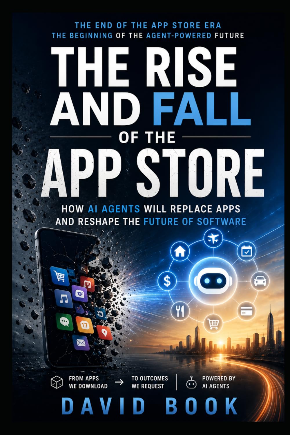 The Rise and Fall of the App Store: How AI Agents Will Replace Apps and Reshape the Future of Software