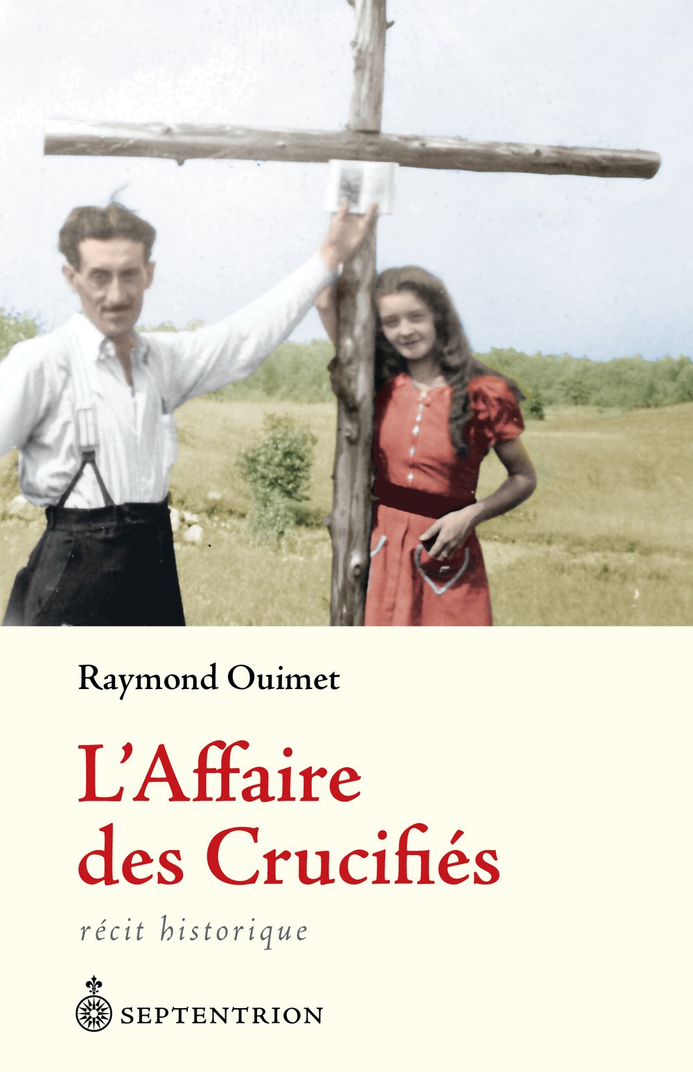 Affaire des crucifiés (L'): Récit historique [Paperback] Ouimet, Raymond