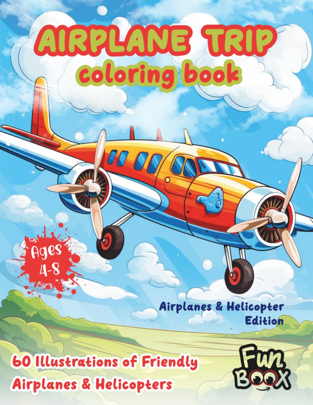 Airplane trip coloring book - 60 Illustrations of Friendly Airplanes & Helicopters | Ages 4-8: 8.5x11in | Single Sided Pages (Coloring and Activity Book For Kids & Adults)