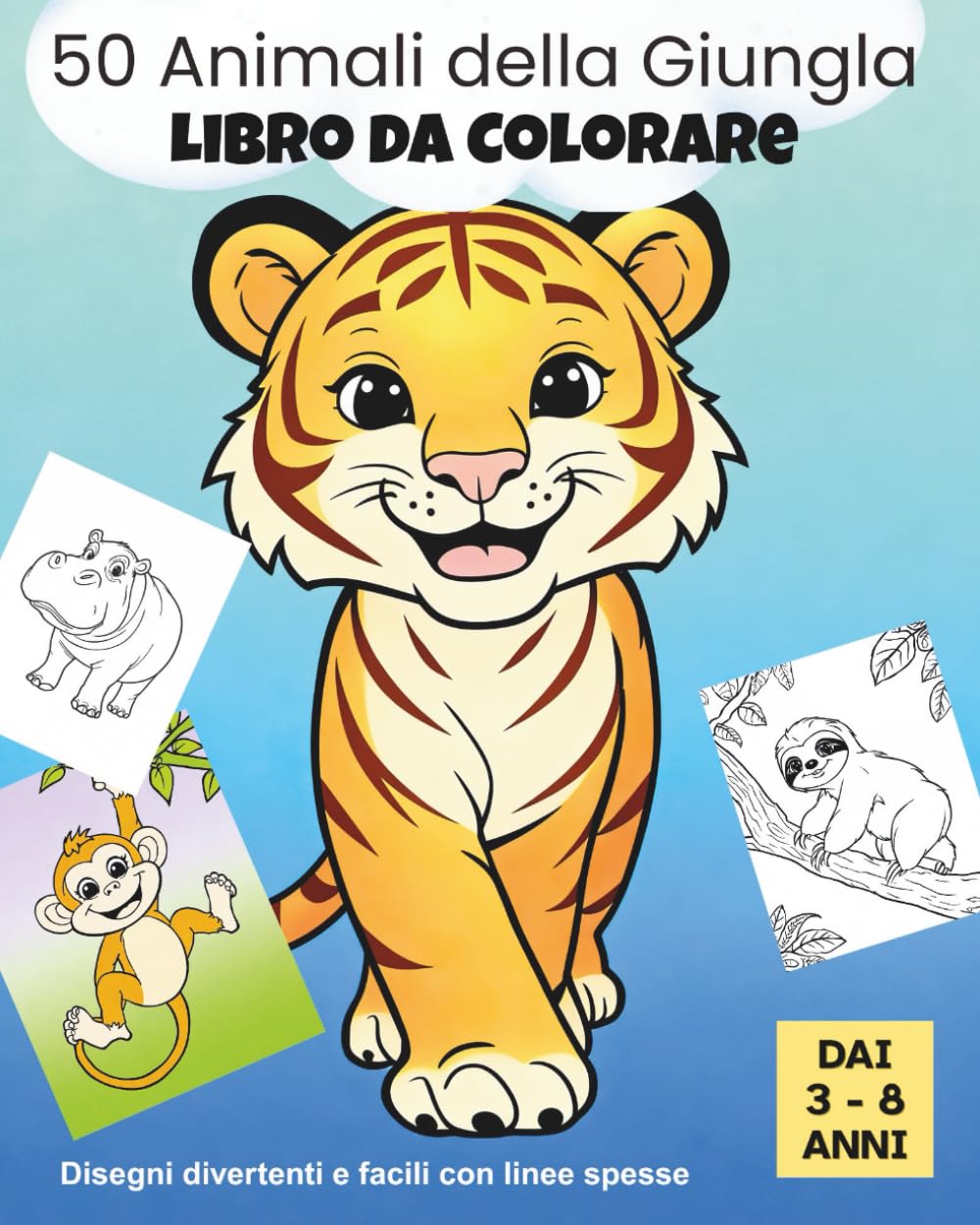 50 Animali della Giungla – Libro da Colorare: Disegni Divertenti e Facili con Linee Spesse – Libro da Colorare di Animali per Bambini dai 3 agli 8 anni (Serie di Libri da Colorare con Animali Carini)
