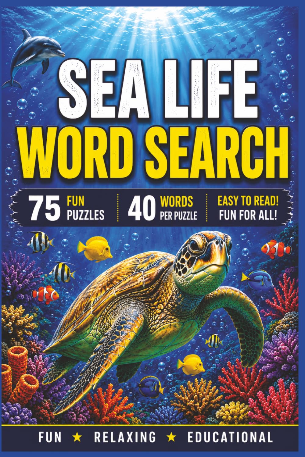 Sealife Wordsearch: 75 Ocean-Themed Puzzles Featuring Marine Animals, Fish, Sharks, Whales, and Other Aquatic Life