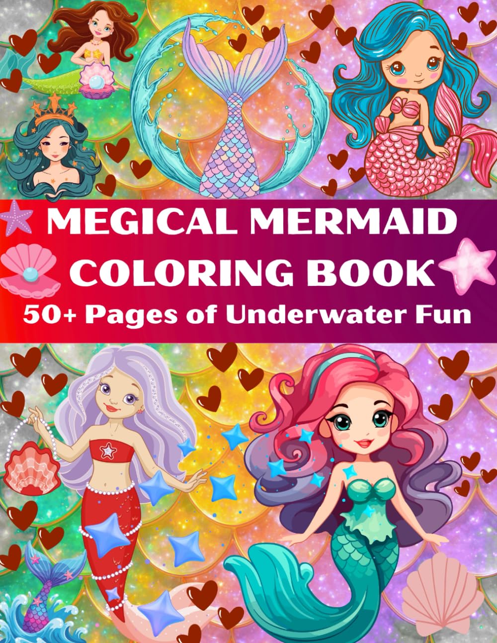 MEGICAL MERMAID COLORING BOOK: 50+ Pages of Underwater Fun