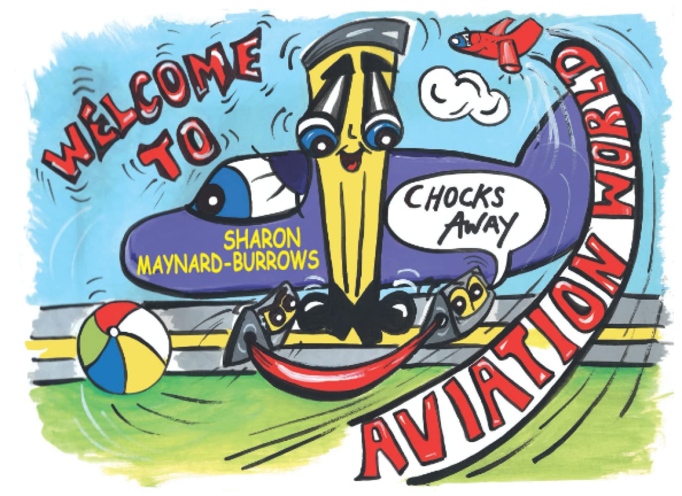 Chocks Away: Welcome to Aviation World (Chocks Away Series)