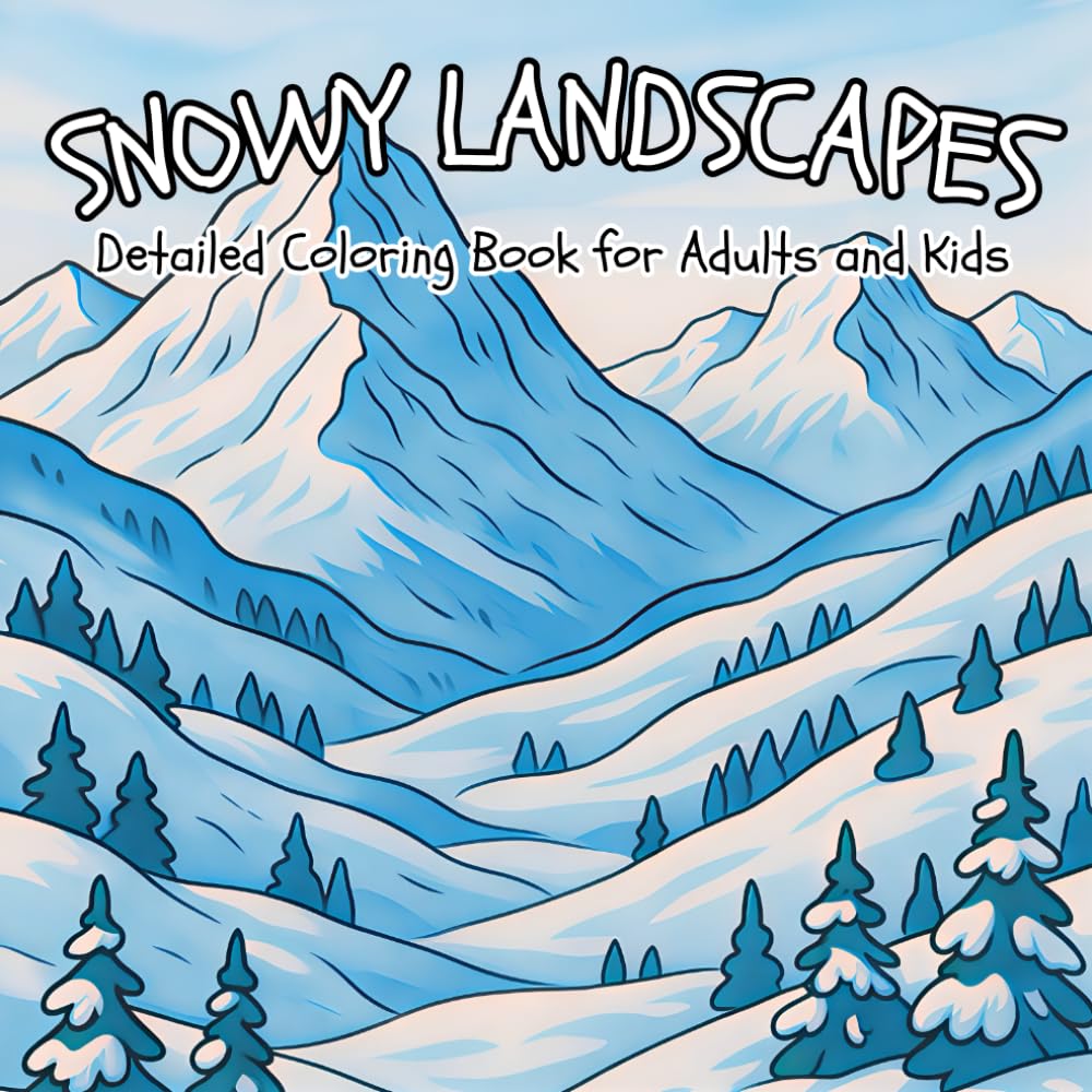Snowy Landscapes: Coloring Book for Adults and Teens | Featuring Nature Scenes with Beautiful Designs for Relaxation: (Nature Coloring Book)