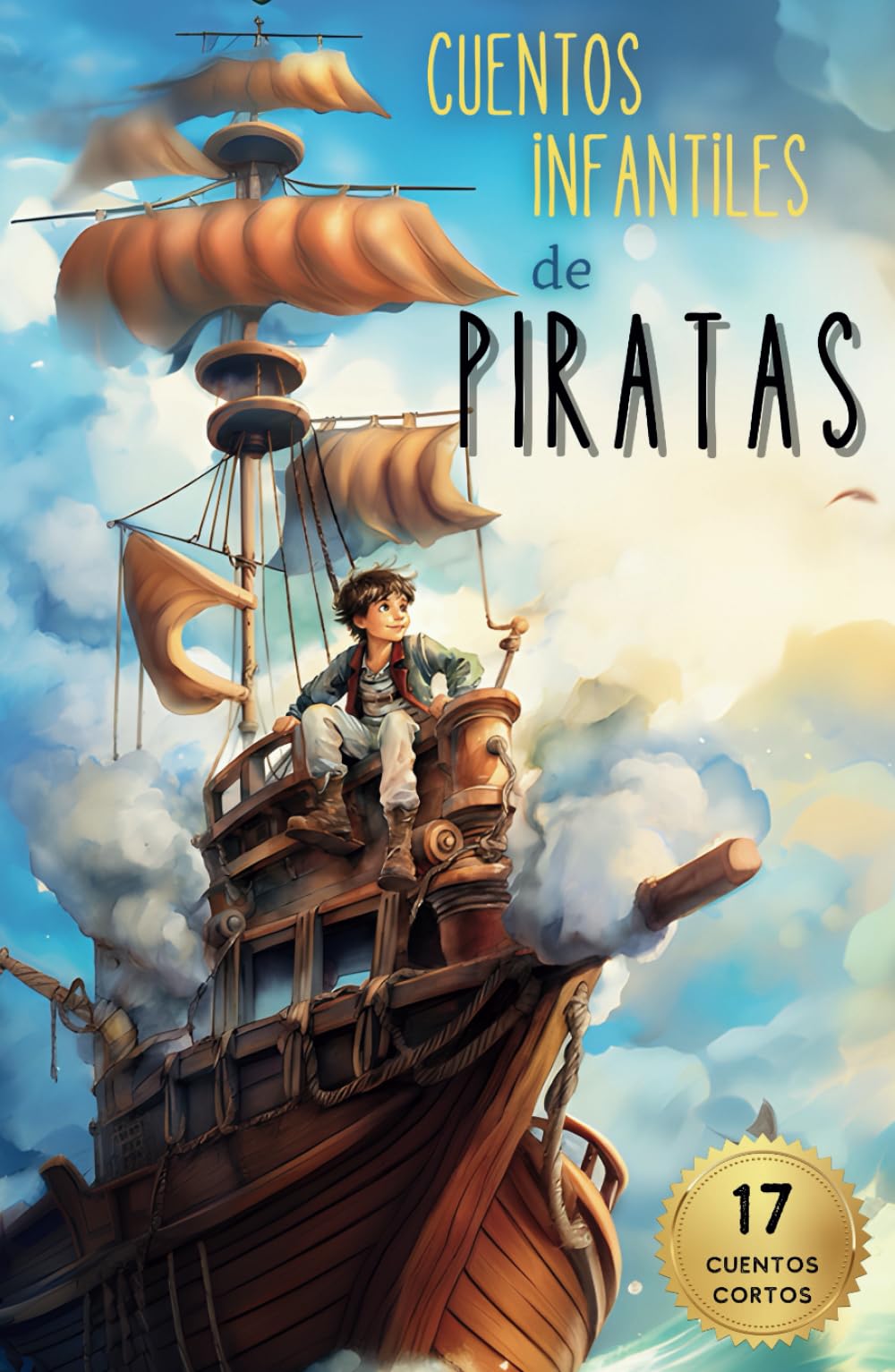 Cuentos Infantiles de PIRATAS: Gran variedad de entretenidos cuentos cortos para fomentar valores como AMISTAD, VALENTÍA, etc. +3 AÑOS. CALIDAD