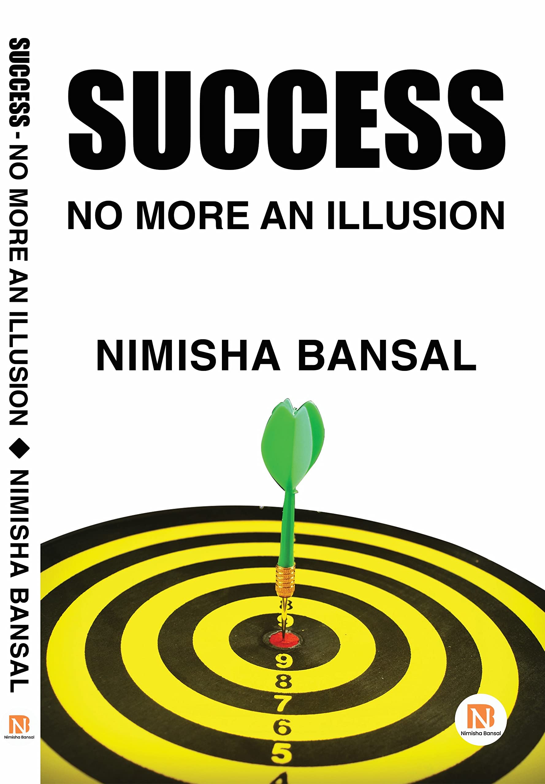 SUCCESS - NO MORE AN ILLUSION (by Nimisha Bansal) Paperback – 14 November 2022