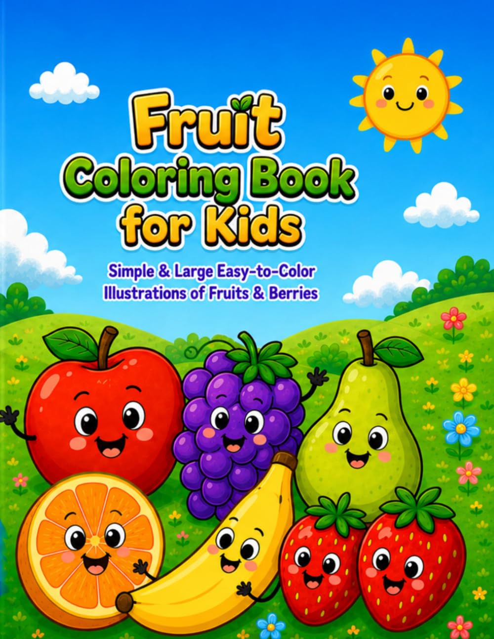 Fruit Coloring Book for Kids: Simple & Large Easy-to-Color Illustrations of Fruits & Berries (Best for Ages 1-4)