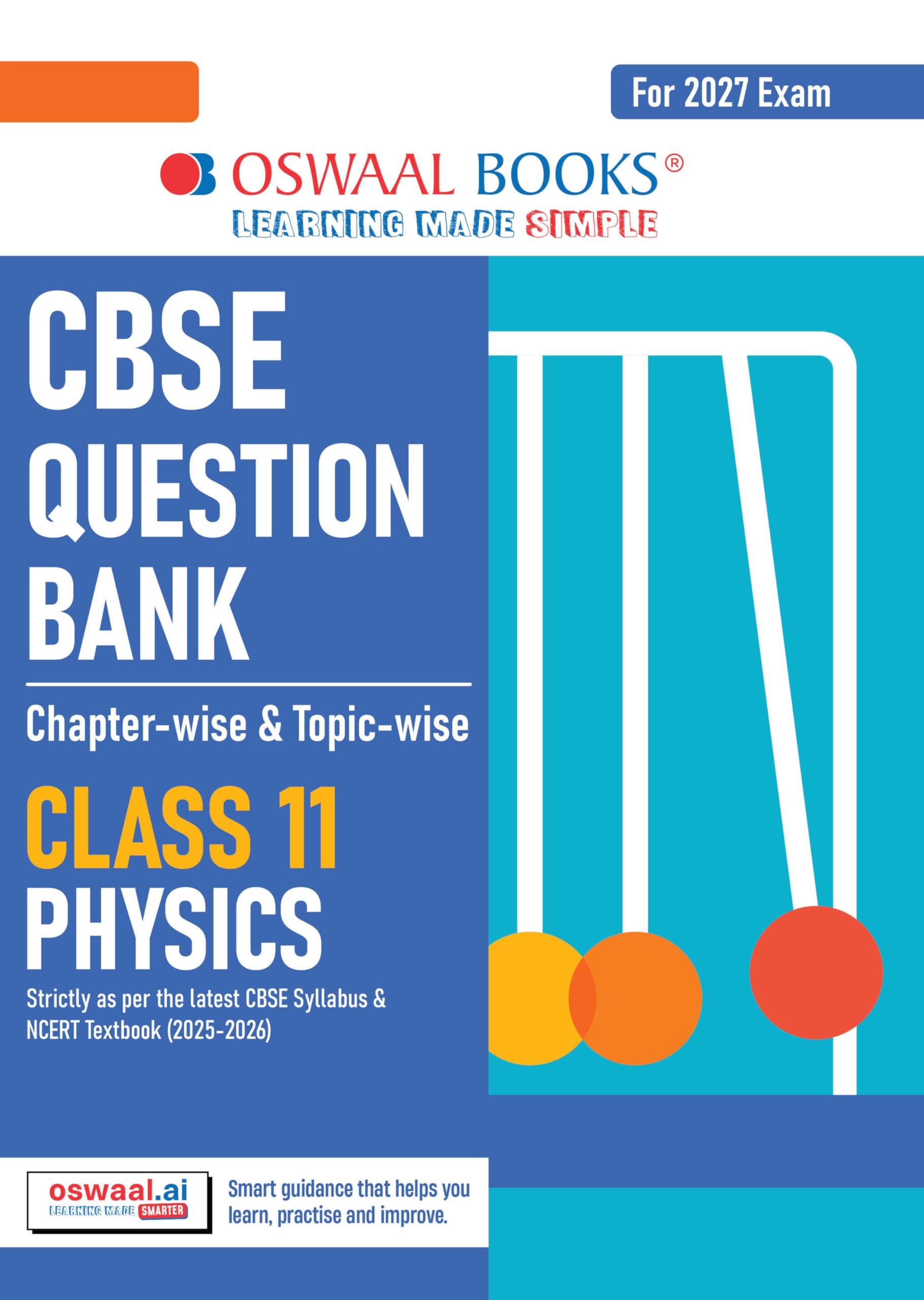 Oswaal CBSE Class 11 Physics Question Bank | Chapter & Topic-wise Solved Papers (2017–2026) | Based on Latest Syllabus (April 2026) | Includes 2026 Papers | For 2027 Exam
