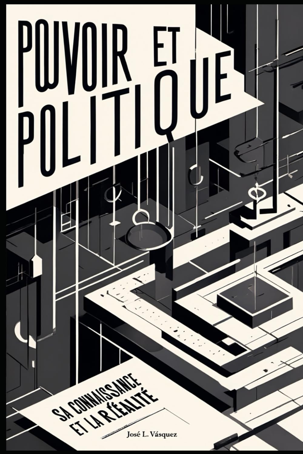 POUVOIR ET POLITIQUE: LEUR SAVOIR ET LEUR RÉALITÉ