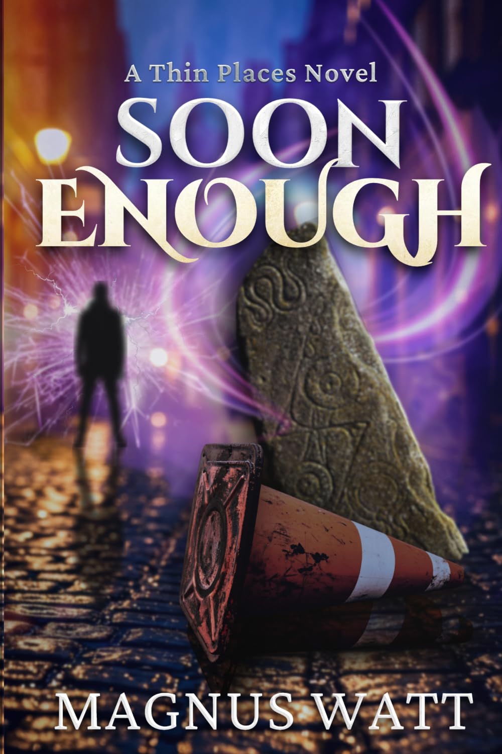 Soon Enough: A Thin Places Novel (Scottish Urban Fantasy): 1