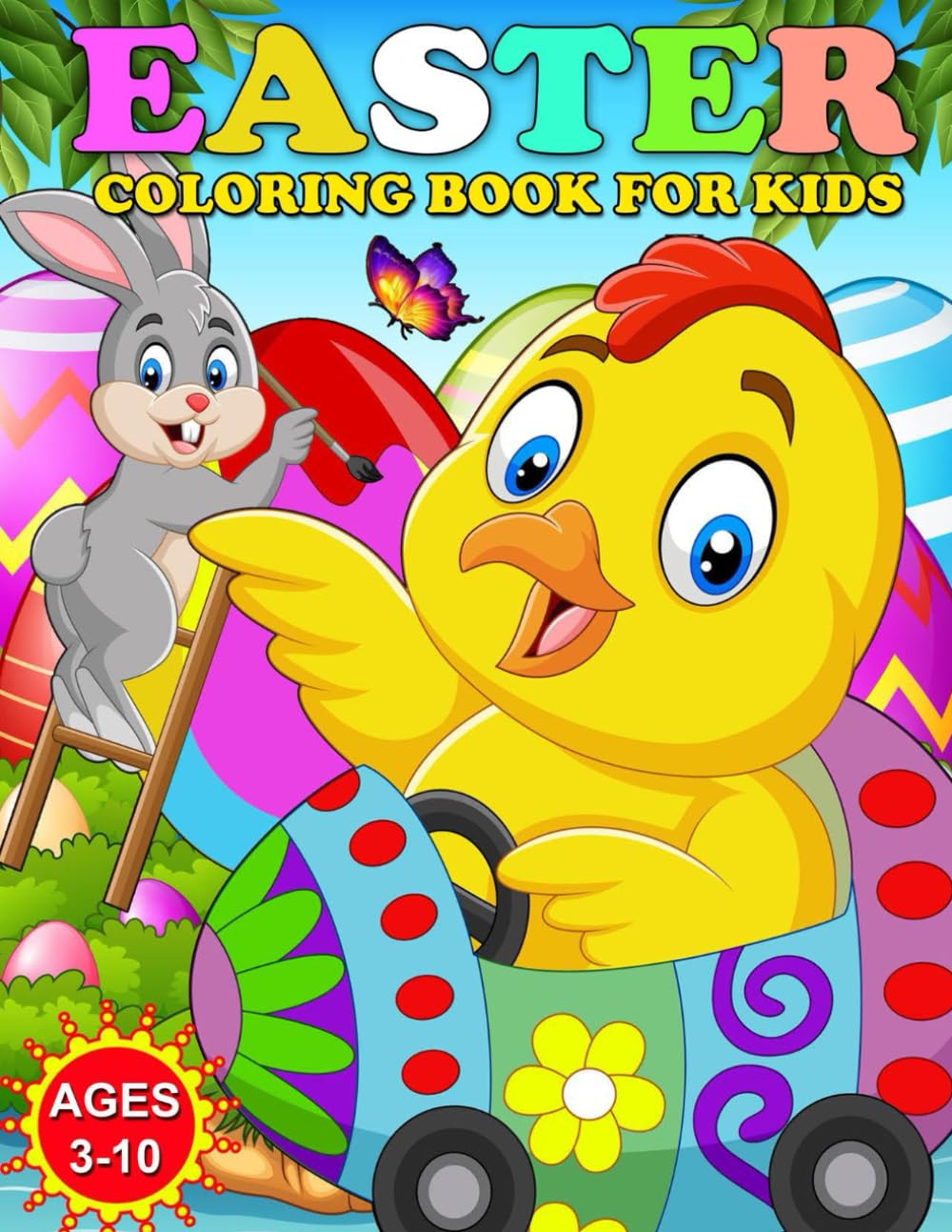 Easter Coloring Book For Kids: 50 Super Cute, Easy And Big Easter Themed Coloring Pages With Bunnies, Eggs, Basket And Springtime Images For Kids Ages 3-10
