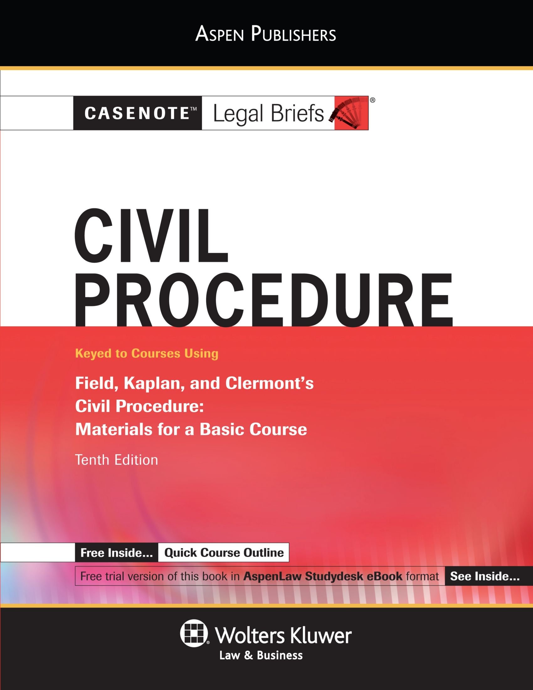 Buy Casenote Legal Briefs Civil Procedure: Keyed to Courses Using Field, Kaplan, and Clermont's Civil Procedure: Materials for a Basic Course — BookShops.in