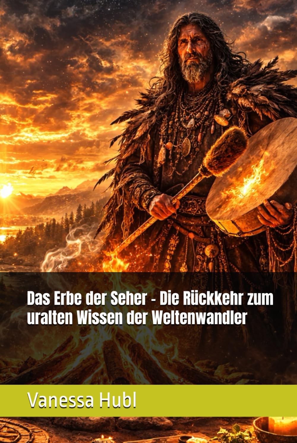 Das Erbe der Seher - Die Rückkehr zum uralten Wissen der Weltenwandler