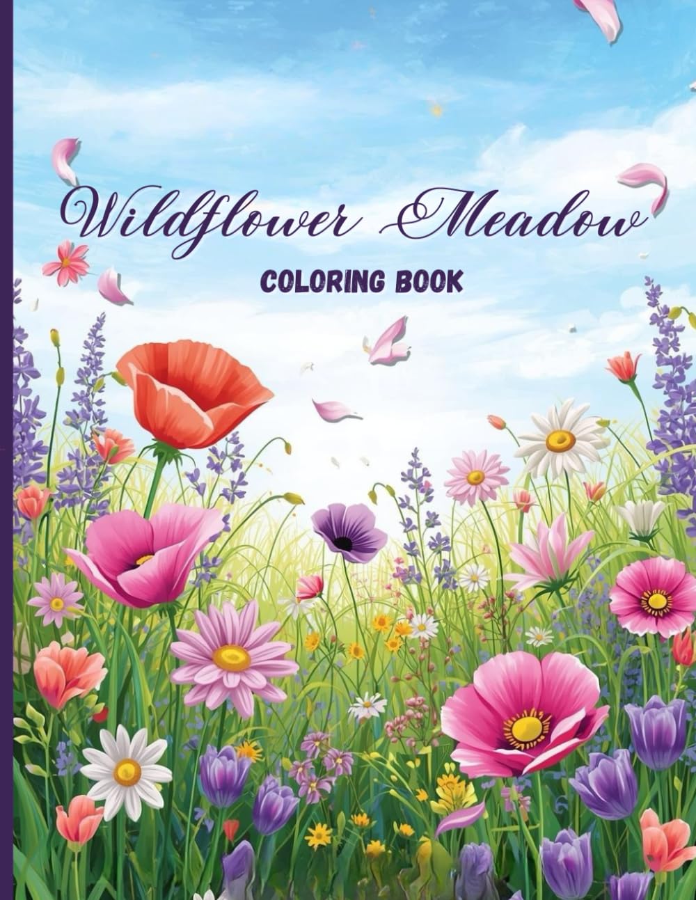 Wildflower Meadow Coloring Book: Beautiful Botanical Fields and Flowing Petals for Relaxation, Stress Relief, and Creative Calm