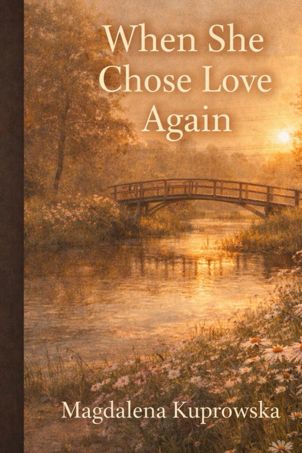 When She Chose Love Again: A Second-Chance Small-Town Romance for Women Over 40 (Harrington Falls Series)