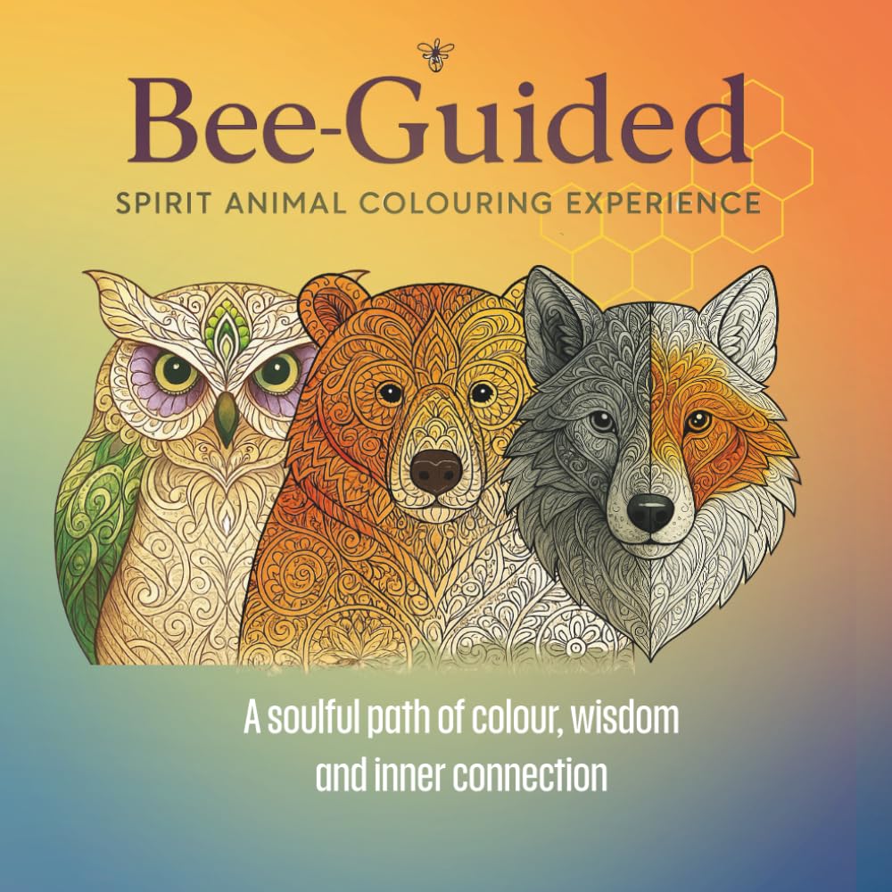 Bee Guided - Spirit Animal Colouring Experience: Wisdom, Colour and Inner Connection