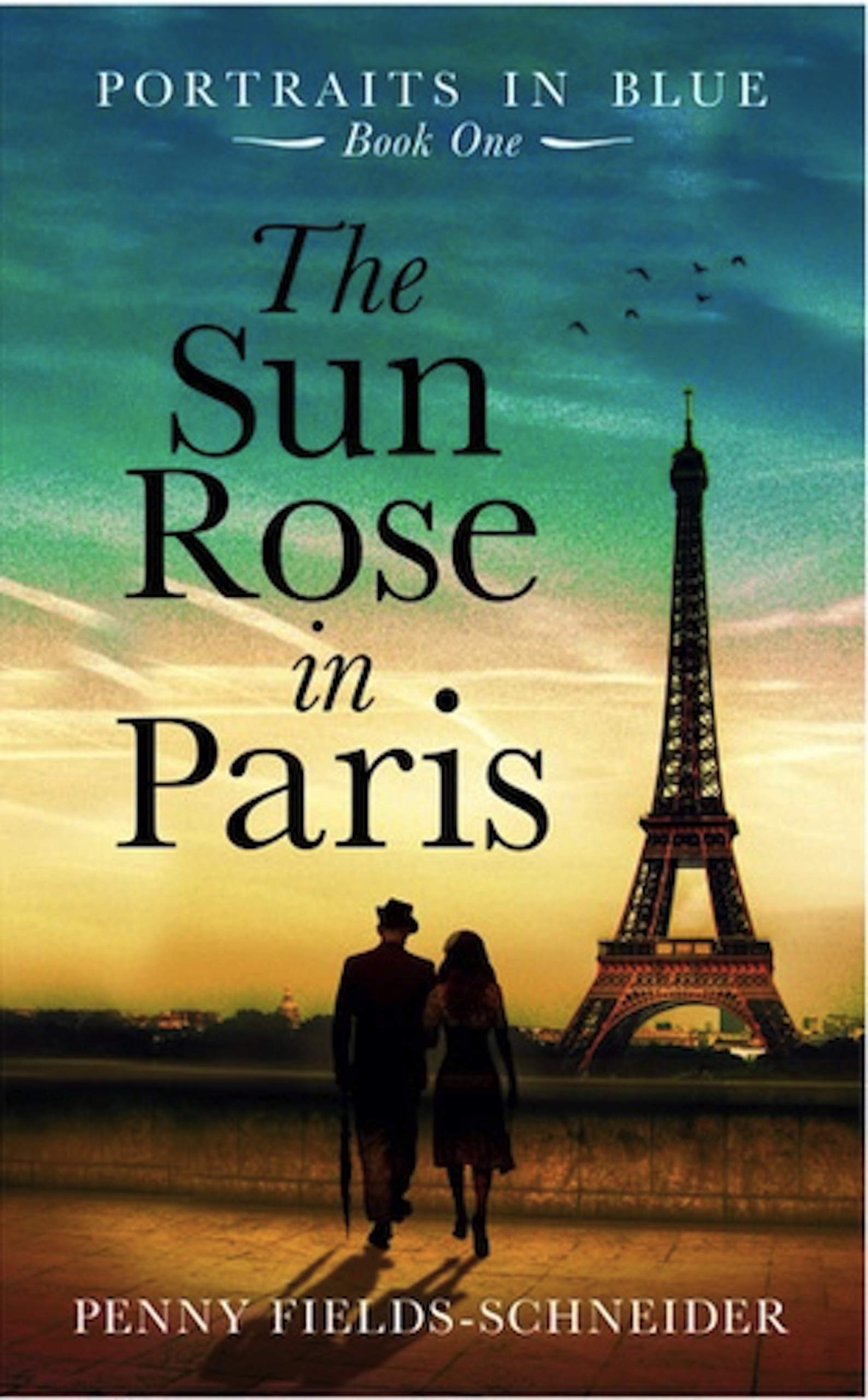 The Sun Rose in Paris: Portraits in Blue - Book One
