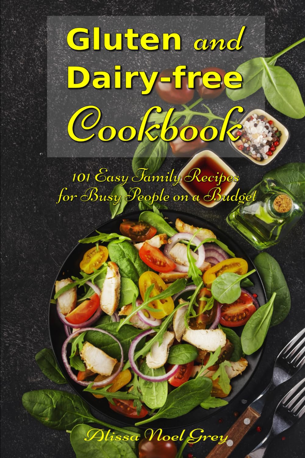Gluten and Dairy-free Cookbook: 101 Easy Family Recipes for Busy People on a Budget: Allergy-free and Anti-Inflammatory Diet Recipes (Top Rated Diets)