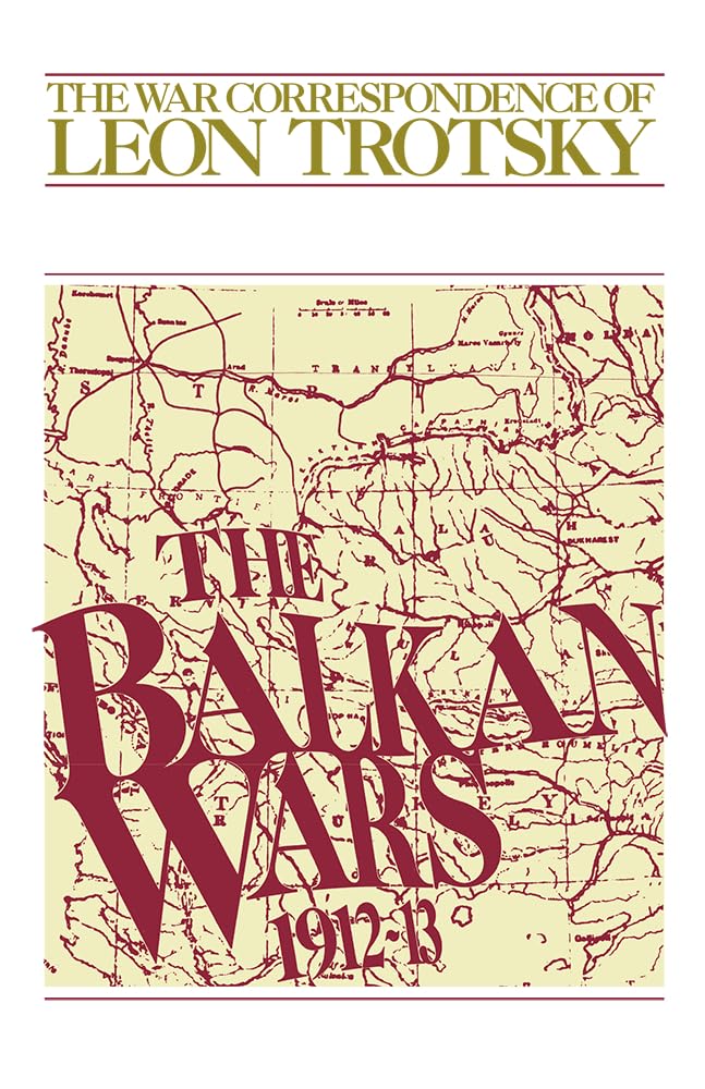The Balkan Wars (1912–13): The War Correspondence of Leon Trotsky (English and Russian Edition) Paperback – December 31, 1981