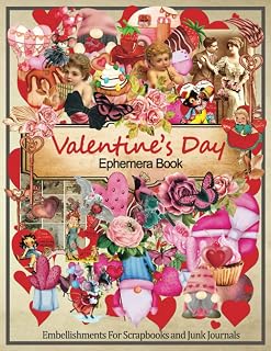 Valentine’s Day Ephemera Book | Embellishments For Scrapbooks and Junk Journals: Mixed Collection of Vintage to Modern Paper Graphics for Crafts and Card Making