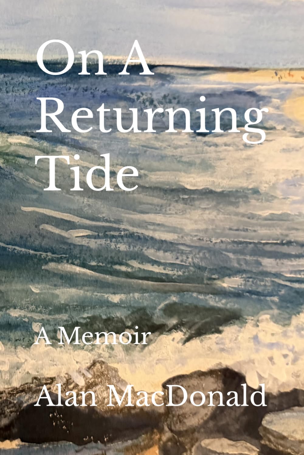 On A Returning Tide: A Memoir (The Tides Series)