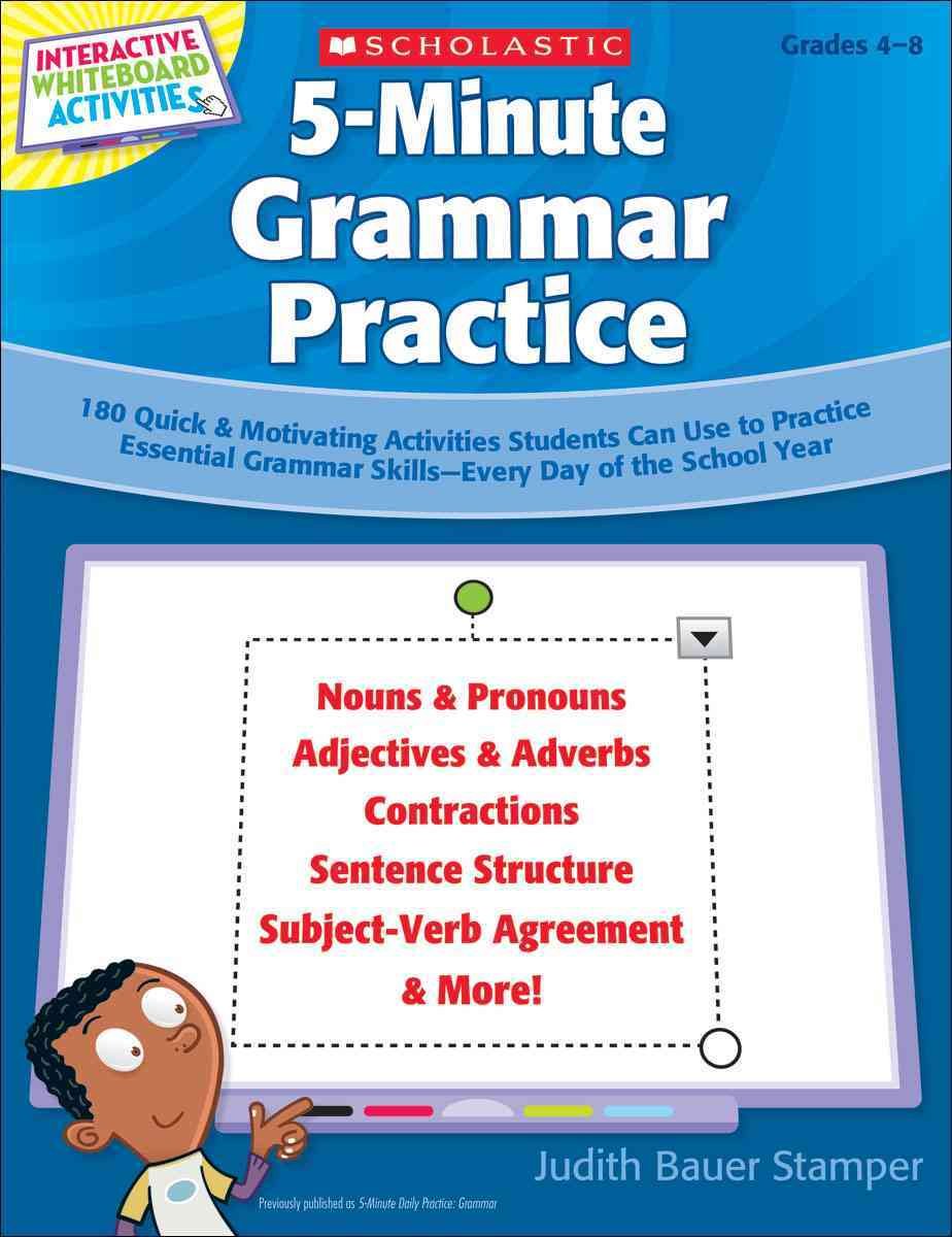 Interactive Whiteboard Activities on CD: 5-Minute Grammar Practice: 180 Quick & Motivating Activities Students Can Use to Practice Essential Grammar Skills Every Day of the School Year