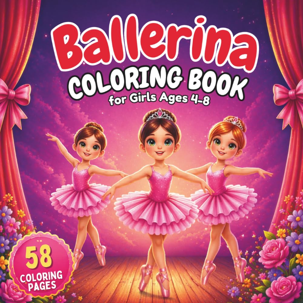Ballerina Coloring Book for Girls Age 4 - 8: Cute Ballet Coloring Book with 58 Fun Illustrations. Dance Coloring Pages with Tutus, Ballet Shoes and Ballerinas. Perfect Gift for Girls Who Love Dancing.
