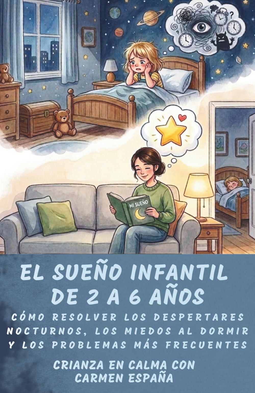 EL SUEÑO INFANTIL DE 2 A 6 AÑOS: Cómo resolver los despertares nocturnos, los miedos al dormir y los problemas más frecuentes. (Crianza en calma)