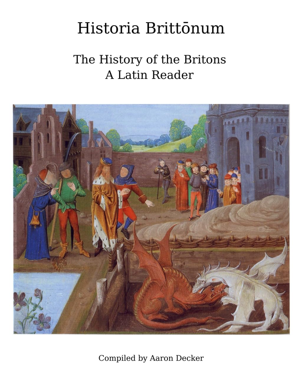 Historia Brittōnum: The History of the Britons: A Latin Reader