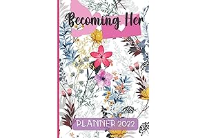 Becoming Her 2022 Journal and Planner: Your Guided Journey to Self-Discovery and Purpose