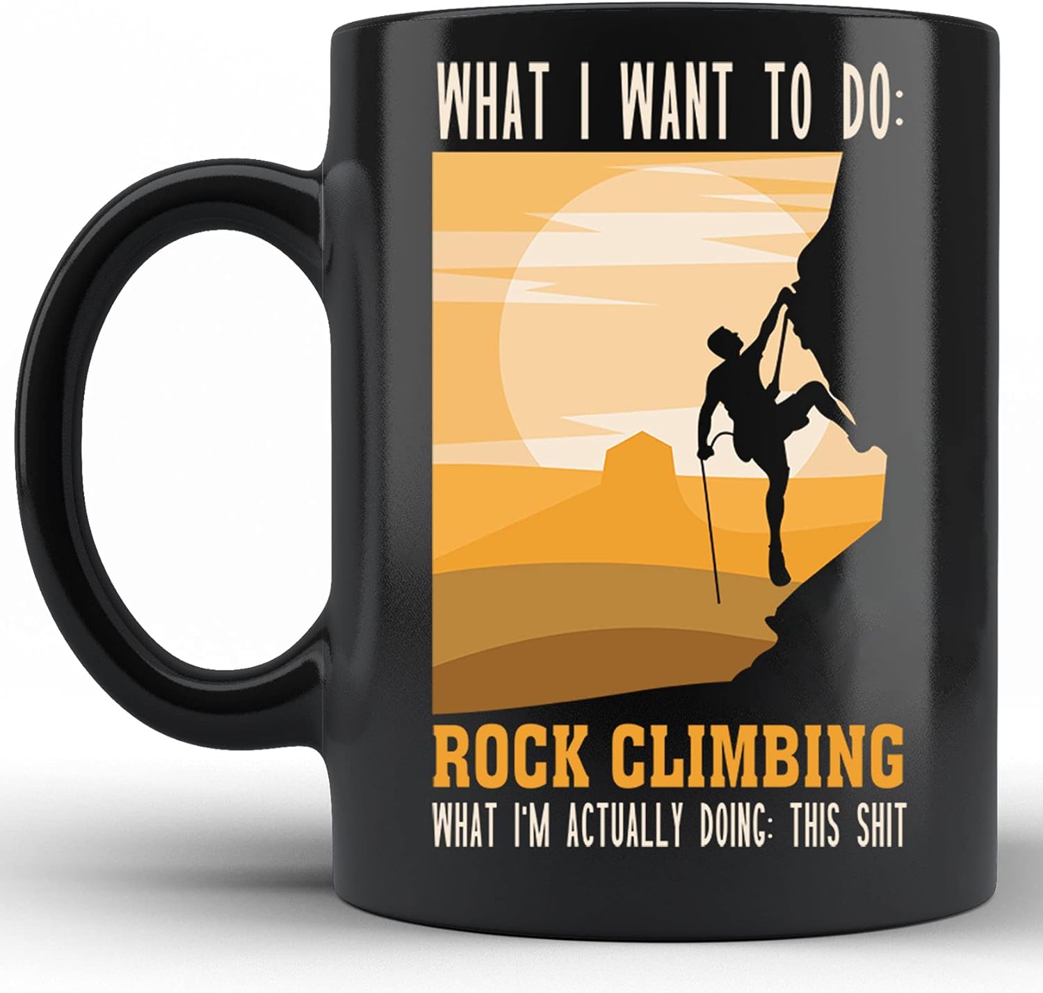 What I Want To Do Rock Climbing What I'm Actually Doing