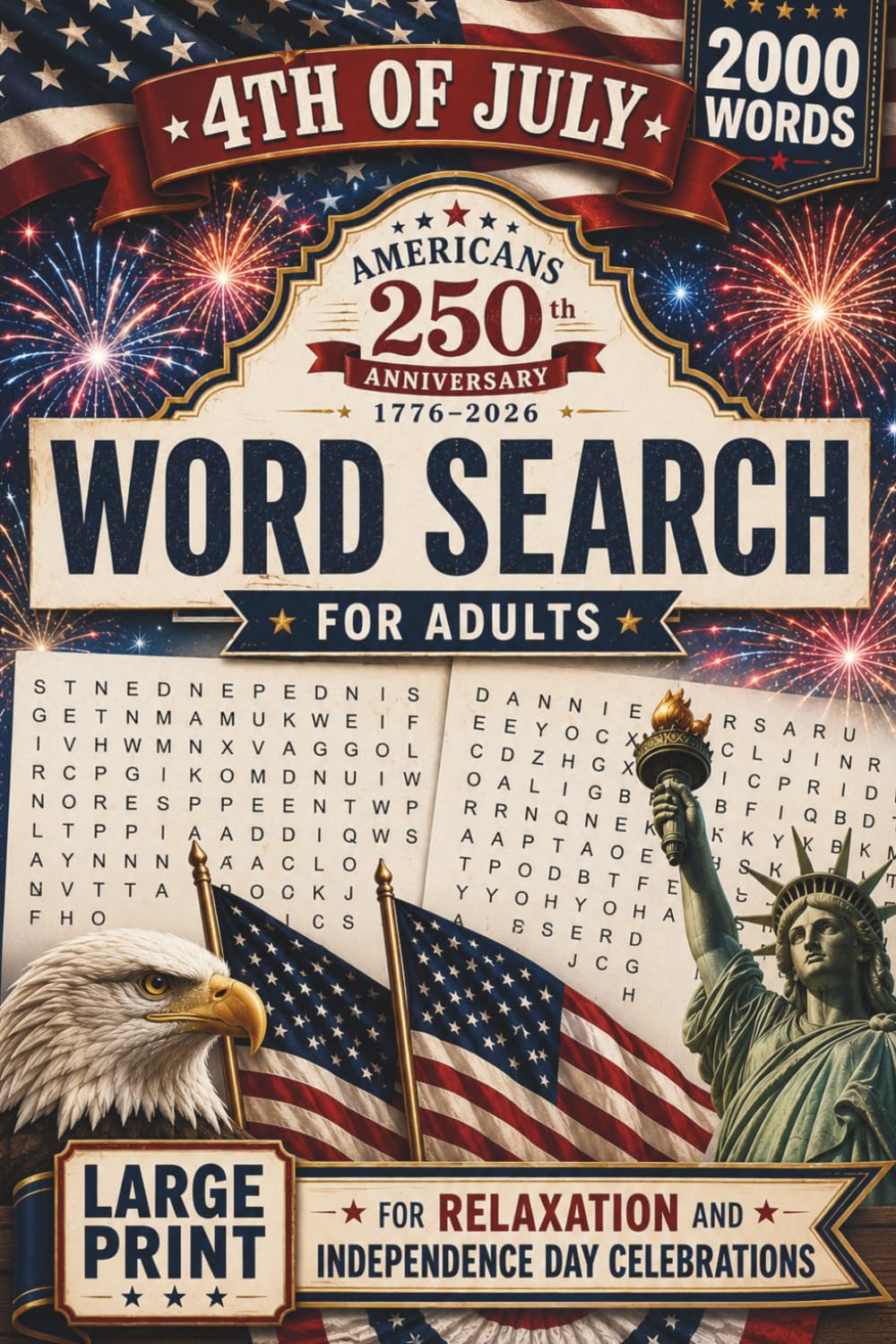 4th of July Word Search for Adults: Large Print Edition (Patriotic Puzzles Featuring American History, Freedom, Fireworks, and Independence Day Traditions)