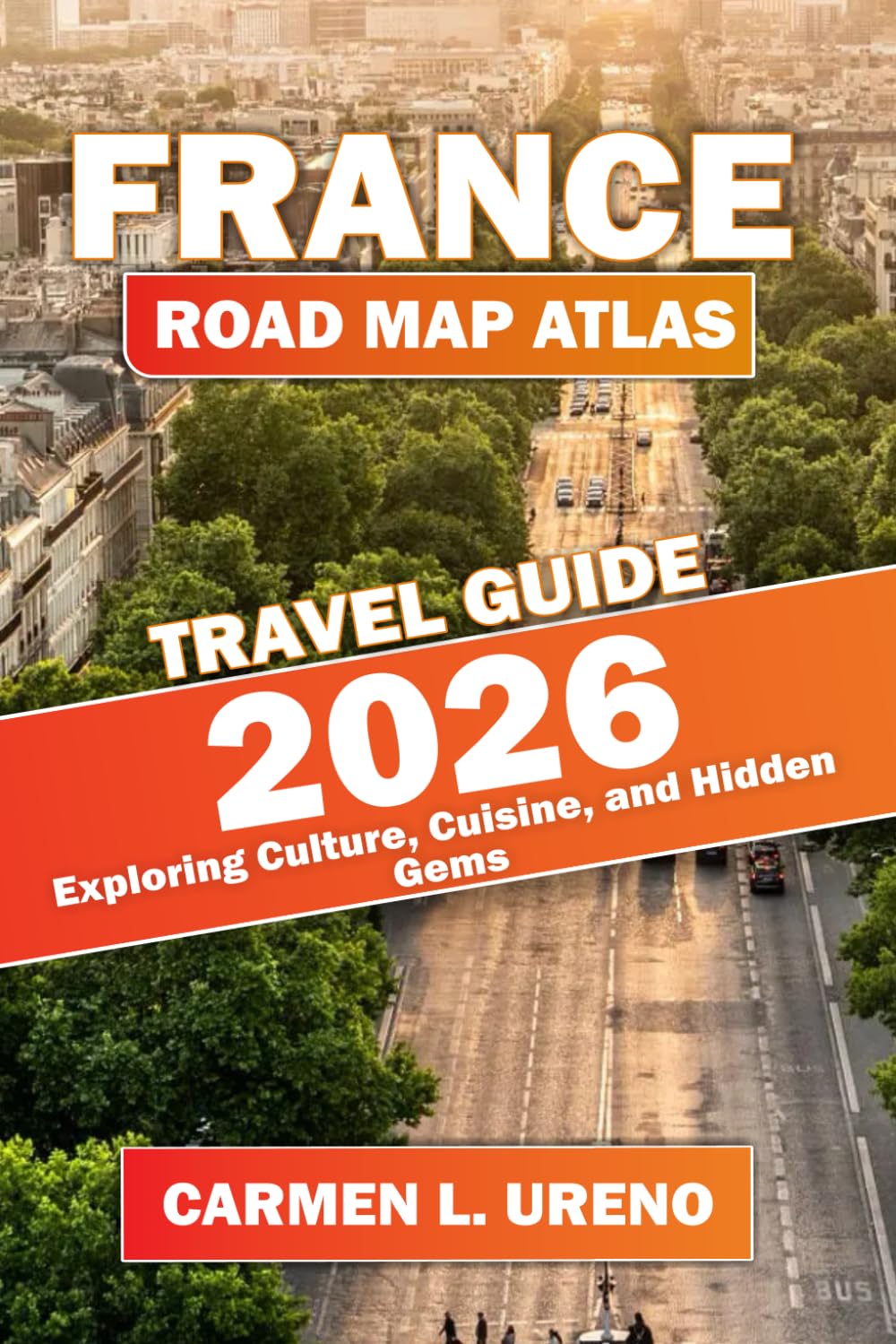 France road map atlas travel guide 2026: Exploring Culture, Cuisine, and Hidden Gems