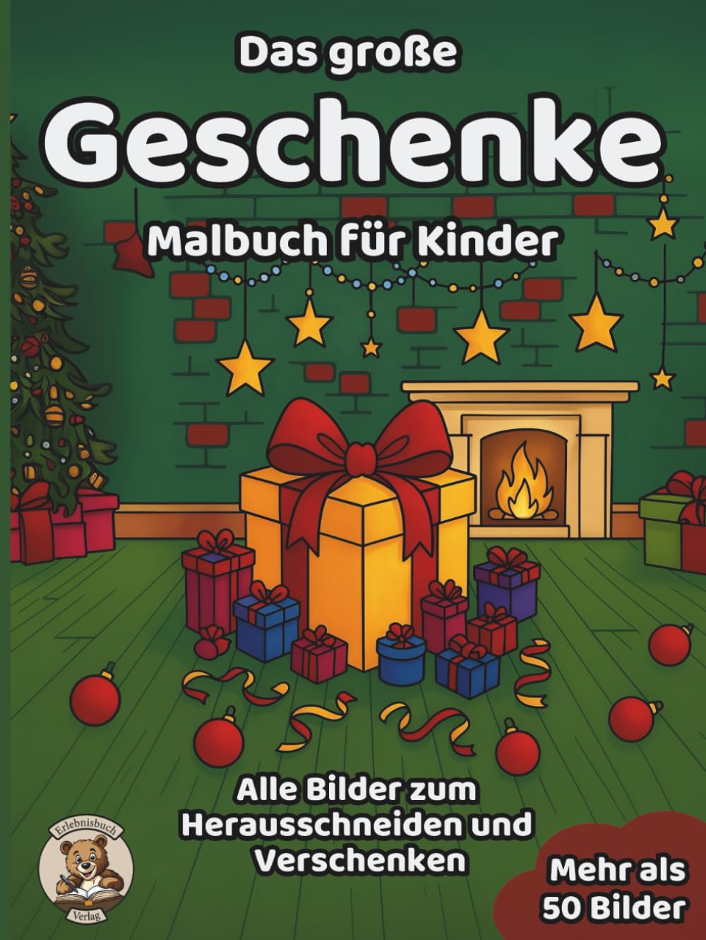 Das große Geschenke-Malbuch für Kinder: über 50 schöne Ausmalbilder für Mädchen und Jungen ab 3 Jahren (Weihnachts-Malbücher für Kinder)