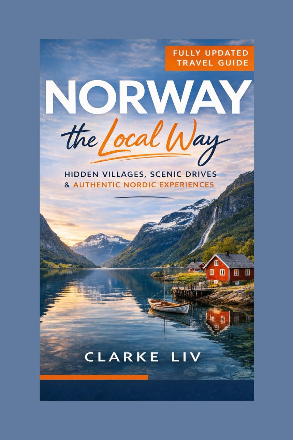 Norway the Local Way: Hidden Gems, Scenic Routes & Real Nordic Experiences