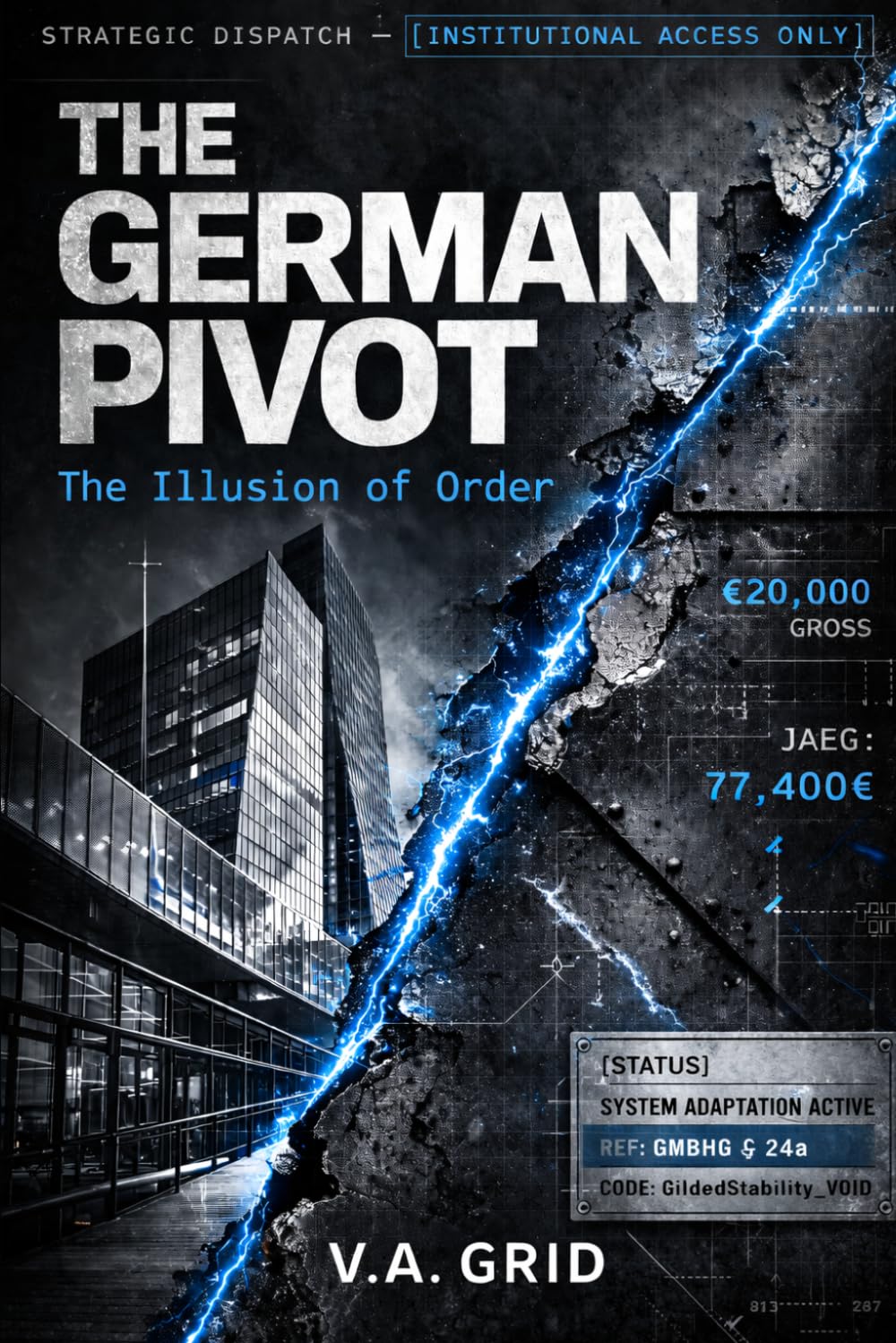 THE GERMAN PIVOT: The Illusion of Order (The Pivot: Institutional Audits for Sovereign Individuals, Tax Optimization, and Cross-Border Asset Protection Loops)