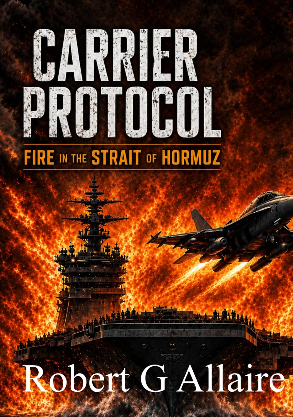 CARRIER PROTOCOL: Fire in the Strait of Hormuz— Large Print Edition (The Carrier Protocol Series)