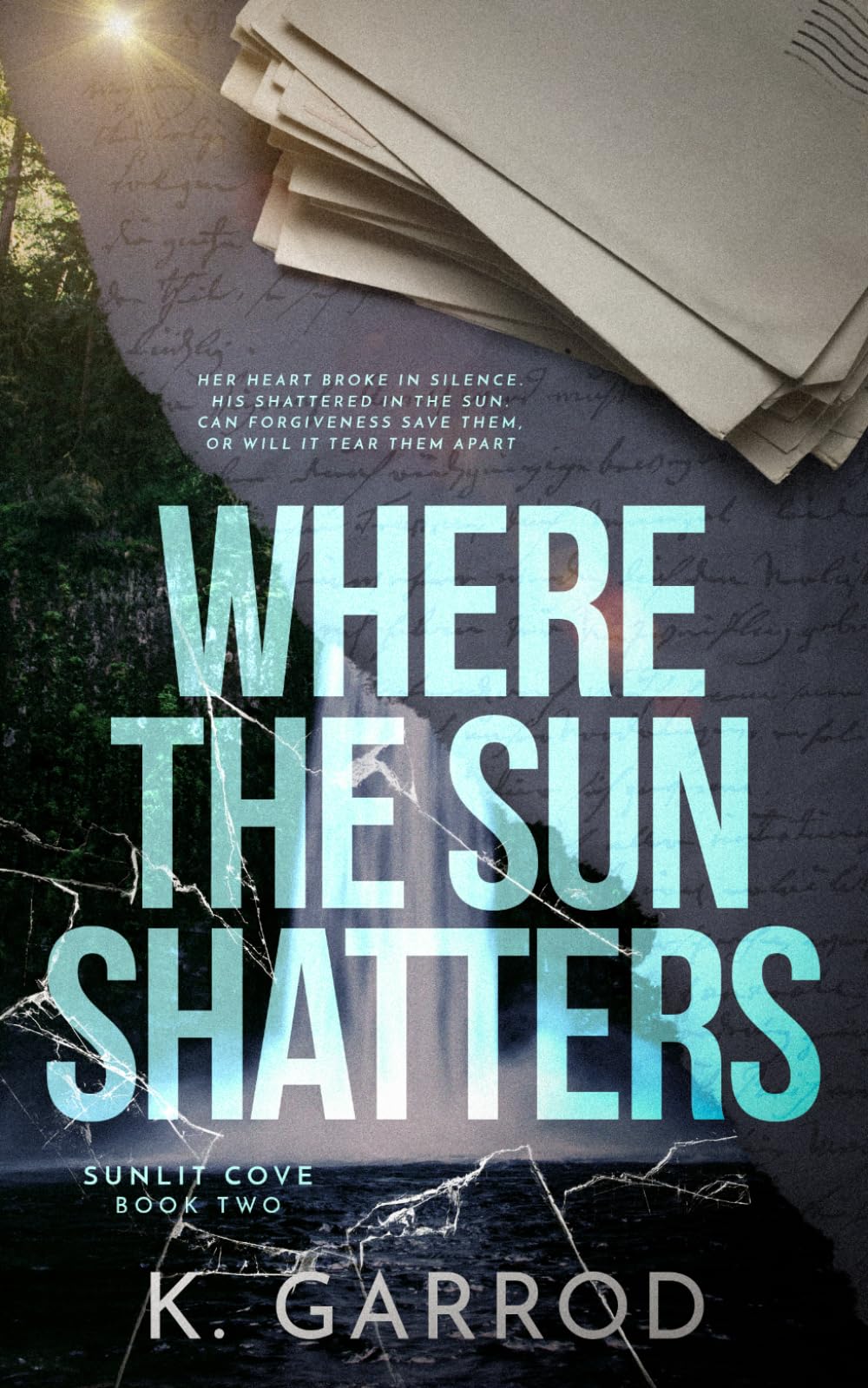 Where The Sun Shatters: A small town, friend's to lovers, second chance romance (Sunlit Cove)