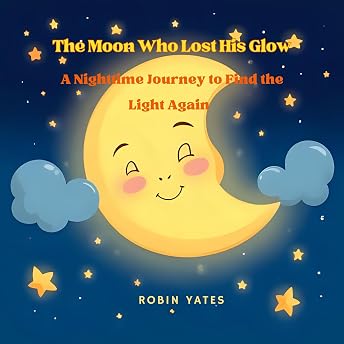 The Moon Who Lost His Glow Audiobook by Robin Yates episode artwork