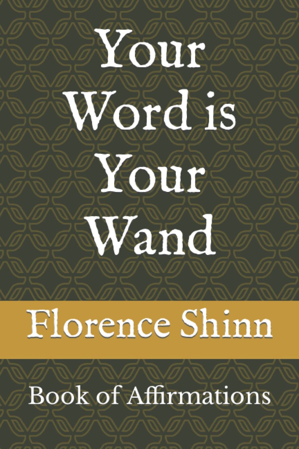Your Word is Your Wand: Book of Affirmations