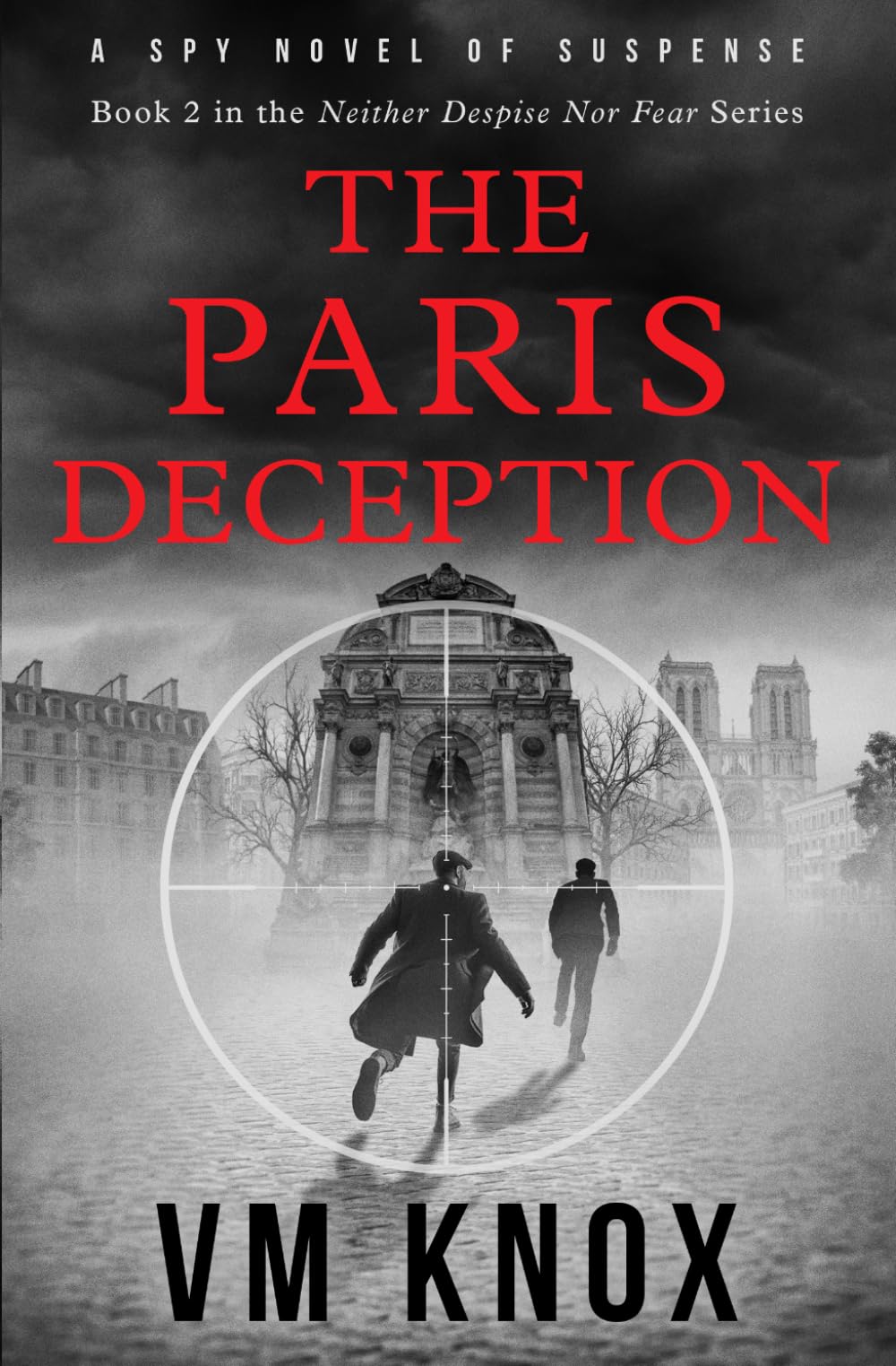 The Paris Deception (The Neither Despise Nor Fear Series)
