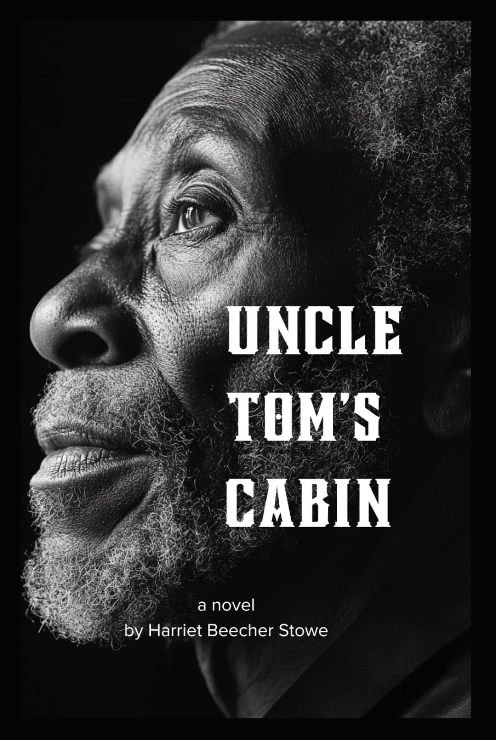 Uncle Tom's Cabin Or Life Among the Lowly: Unabridged Edition