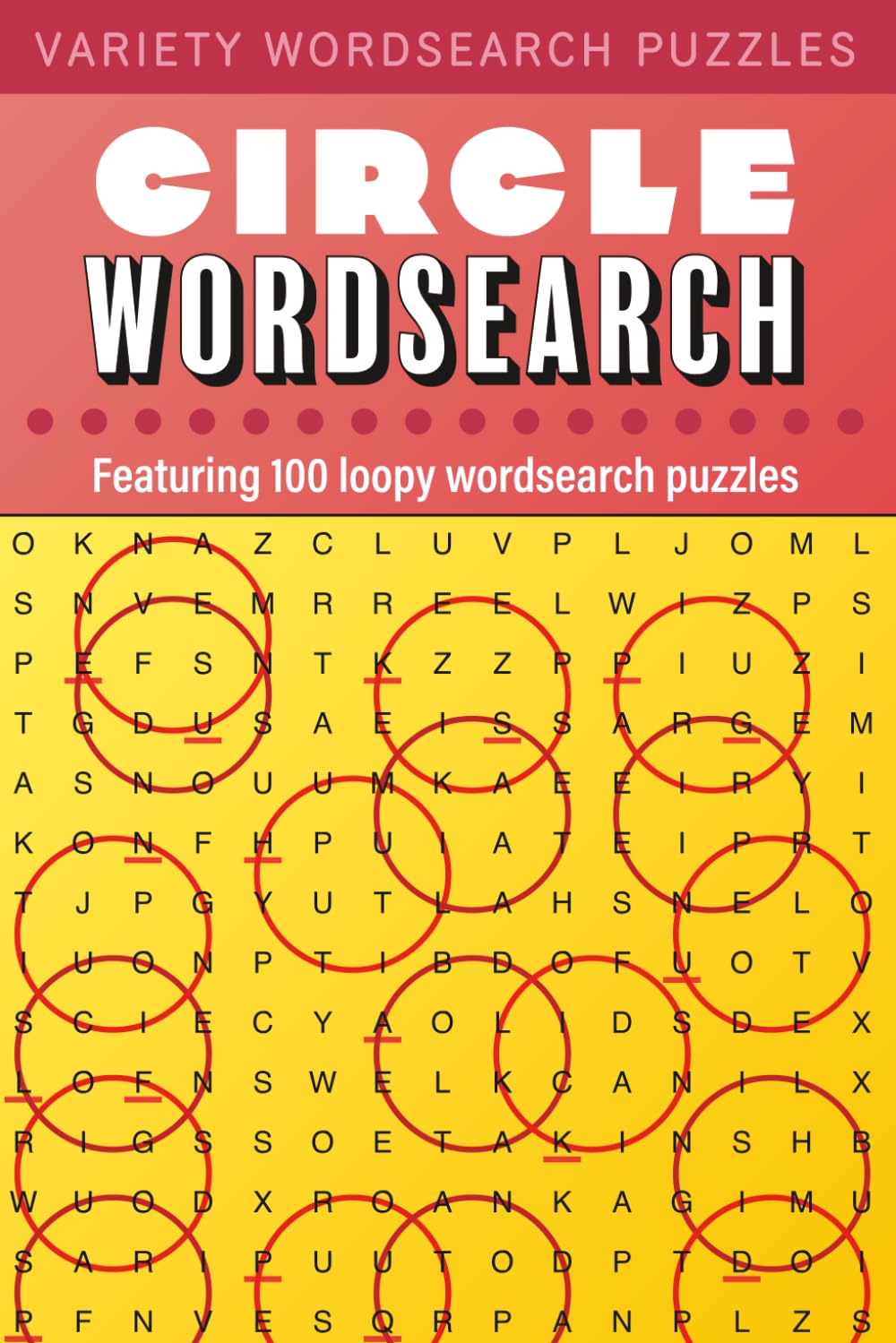 Variety Wordsearch Puzzles: Circle Wordsearch: Featuring 100 loopy wordsearch puzzles