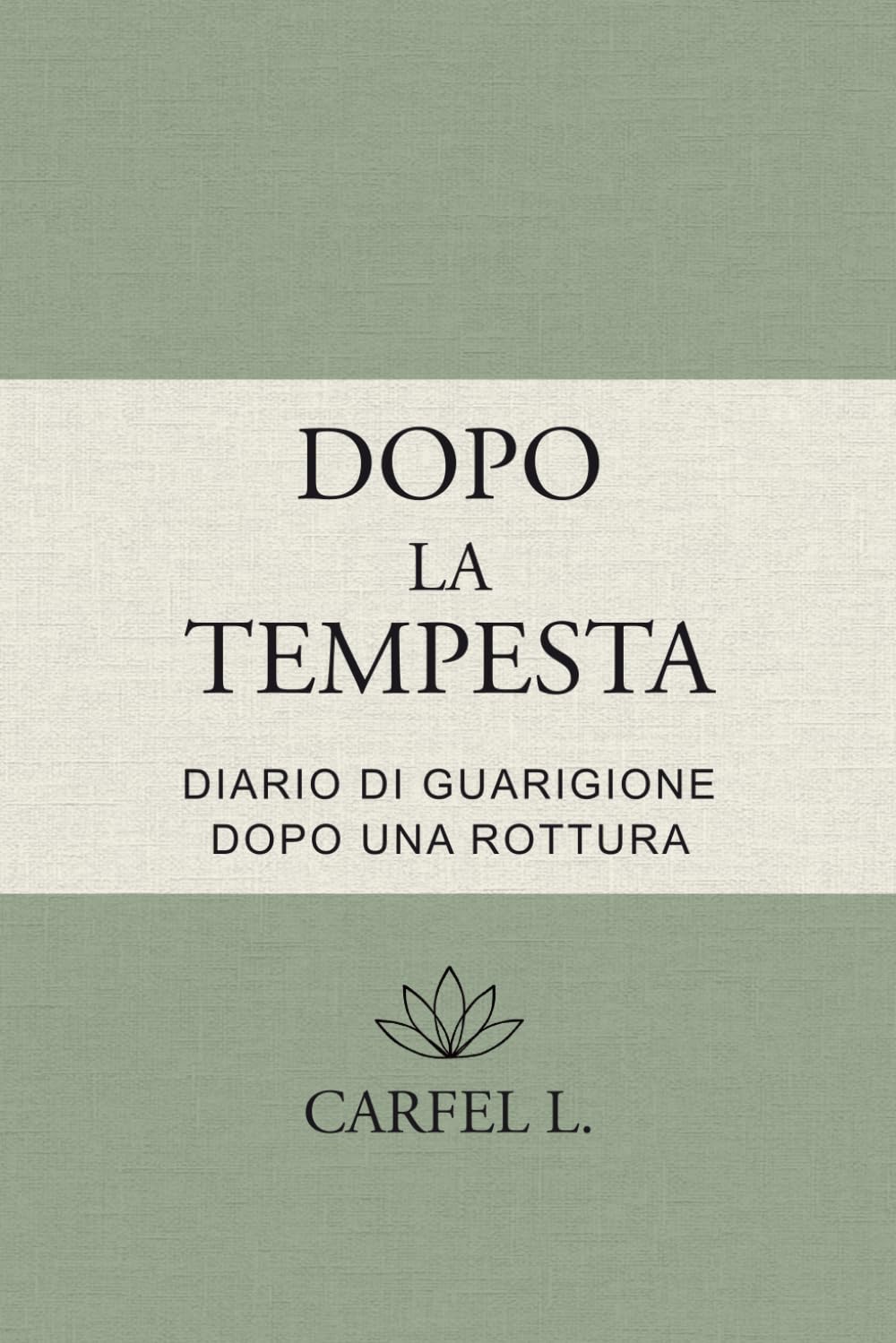 Dopo la Tempesta - Diario di rinascita dopo una rottura: Un percorso guidato in 10 tappe per guarire, ritrovare sé stessa e ricominciare