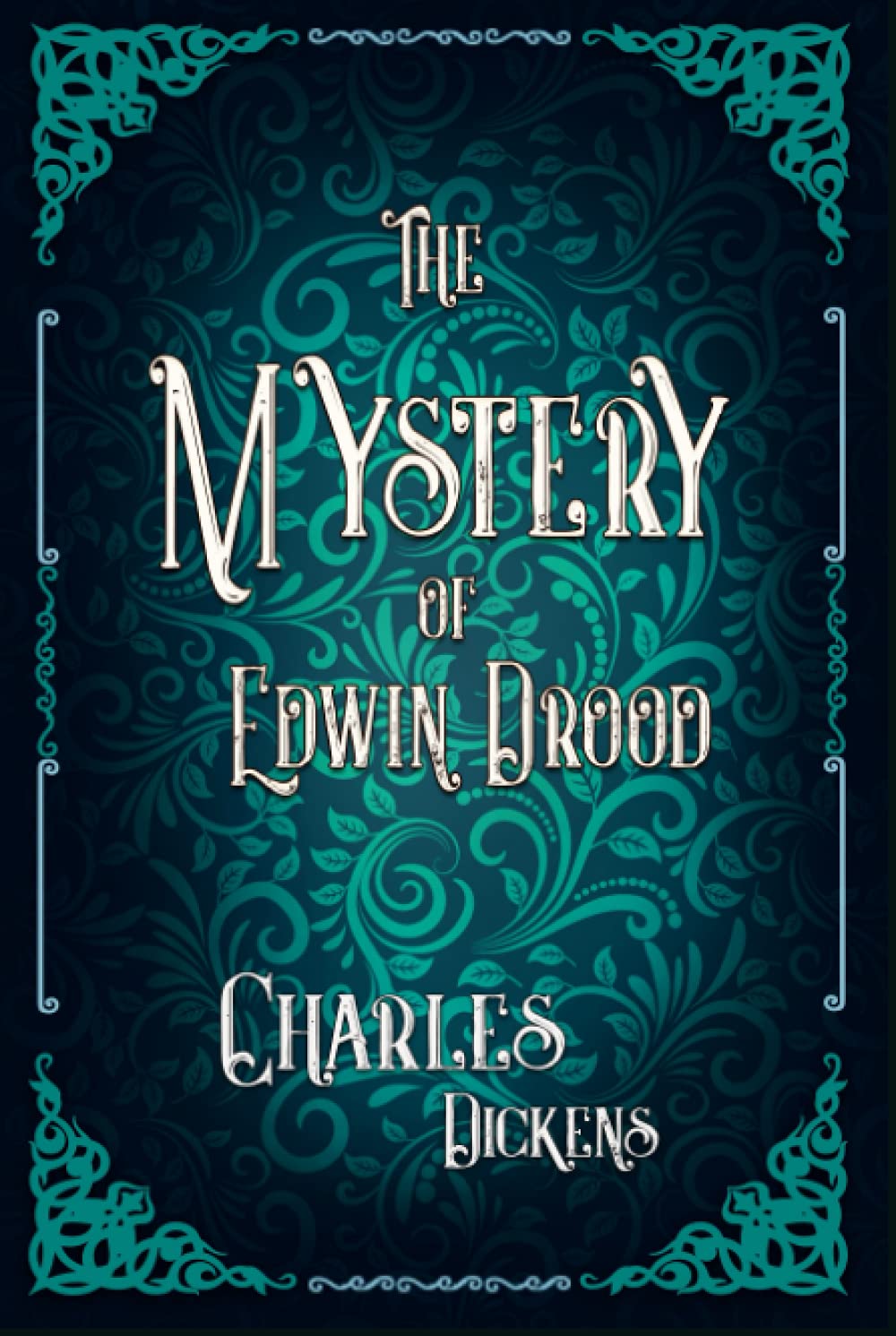 The Mystery of Edwin Drood: A Classic (Annotated) Edition of Charles Dickens Novel