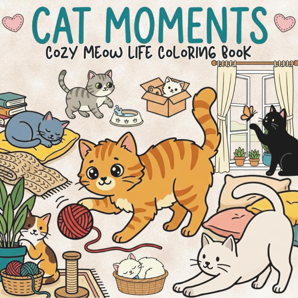 Cat Moments: Cozy Meow Life Coloring Book for Adults Teens and Cat Lovers, Easy and Cute Scenes for Stress Relief and Relaxation