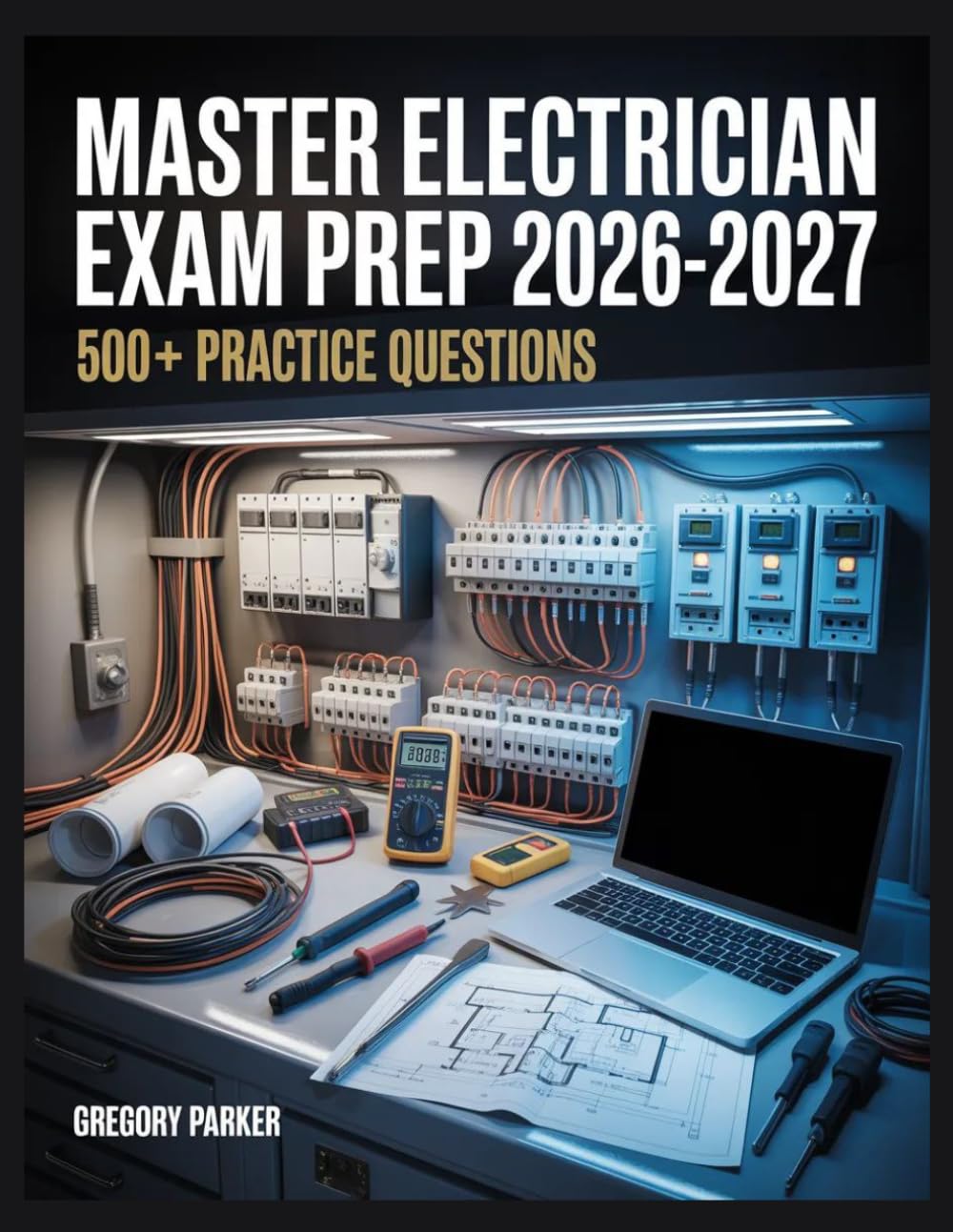 Master Electrician Exam Prep 2026-2027: Full Content Breakdown with 500+ Practice questions, Answer Keys, and Detailed Explanations